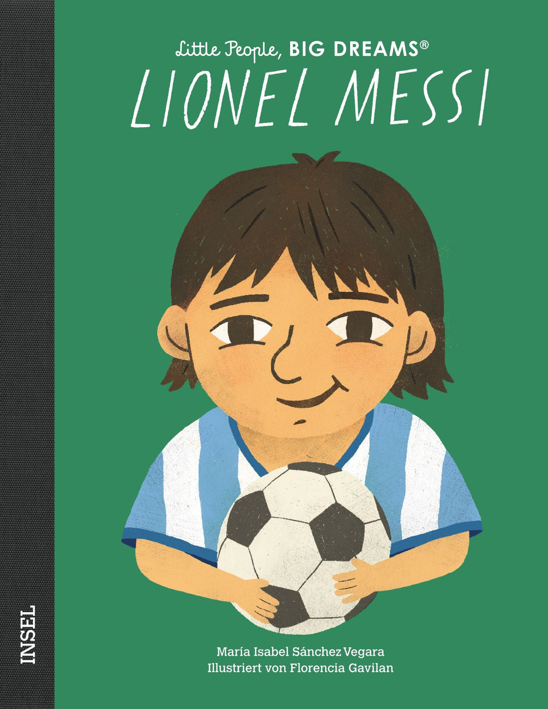 Insel Verlag Bilderbuch Little People, Big Dreams auf Deutsch: Lionel Messi bei Nauli and Stories