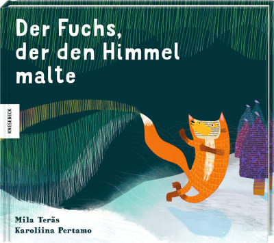 Knesebeck Bilderbuch Der Fuchs, der den Himmel malte bei Nauli and Stories