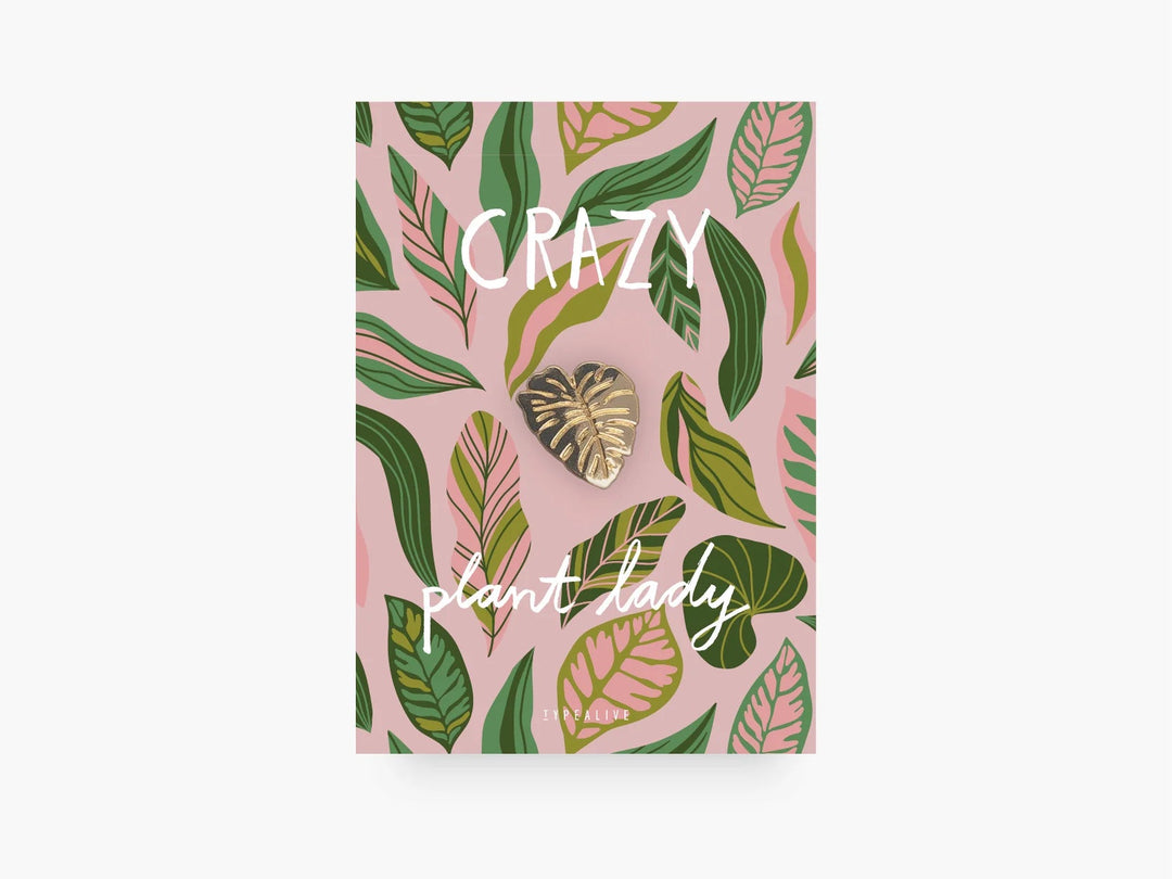 Typealive Pin Anstecknadel Monstera - Crazy Plant Lady bei Nauli and Stories