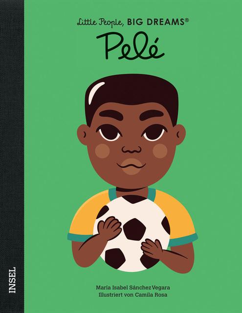 Insel Verlag Bilderbuch Little People, Big Dreams auf Deutsch: Pelé bei Nauli and Stories
