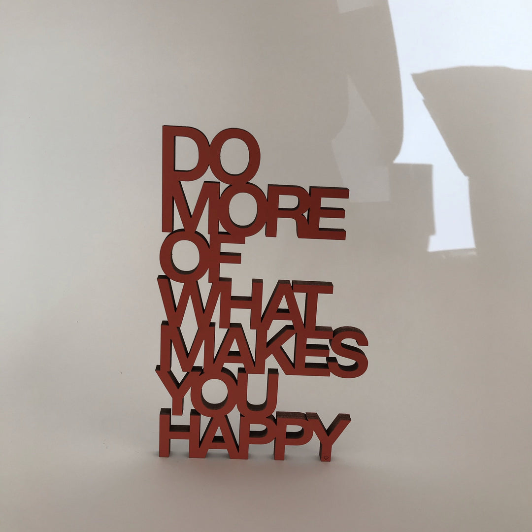 NoGallery Schriftzug Do more of what makes you happy - Schriftzug aus Holz bei Nauli and Stories