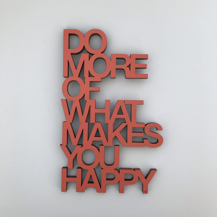 NoGallery Schriftzug Do more of what makes you happy - Schriftzug aus Holz bei Nauli and Stories