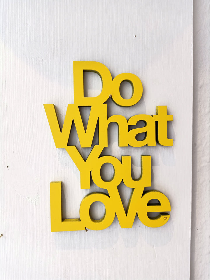 NoGallery Schriftzug Do what you love! Gelber Schriftzug bei Nauli and Stories