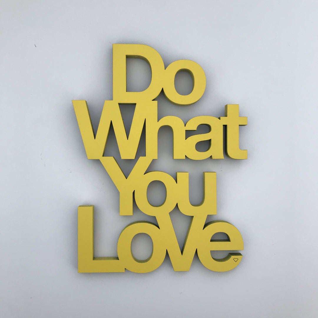 NoGallery Schriftzug Do what you love! Gelber Schriftzug bei Nauli and Stories