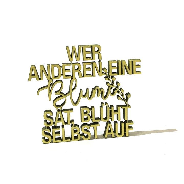 NoGallery Schriftzug Wer anderen eine Blume sät, blüht selbst auf bei Nauli and Stories